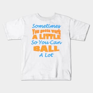 You Gotta Work a Little Parks and Rec Quote Kids T-Shirt